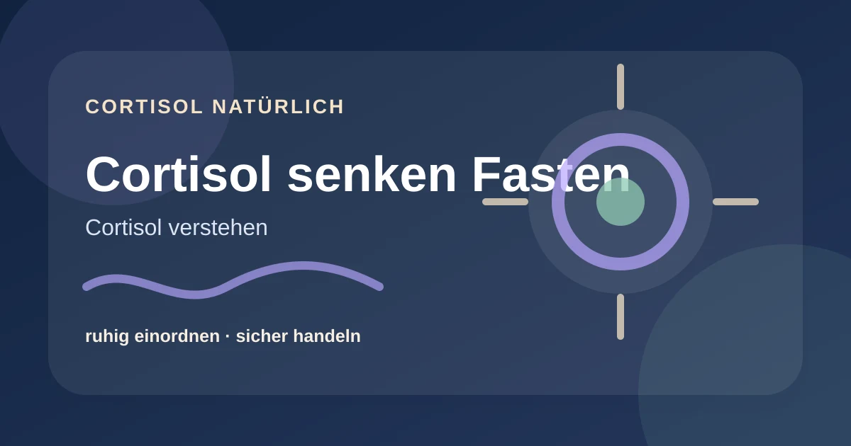 Cortisol senken Fasten: sinnvoll oder zusätzlicher Stress?