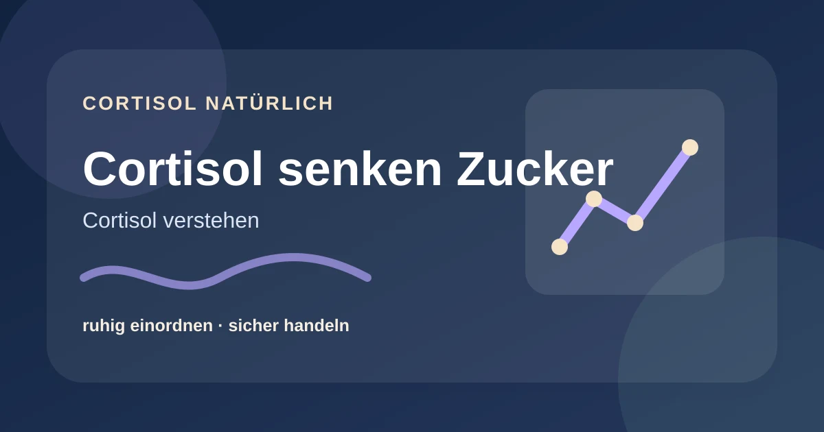 Cortisol senken Zucker: Heißhunger und Stress im Alltag verstehen