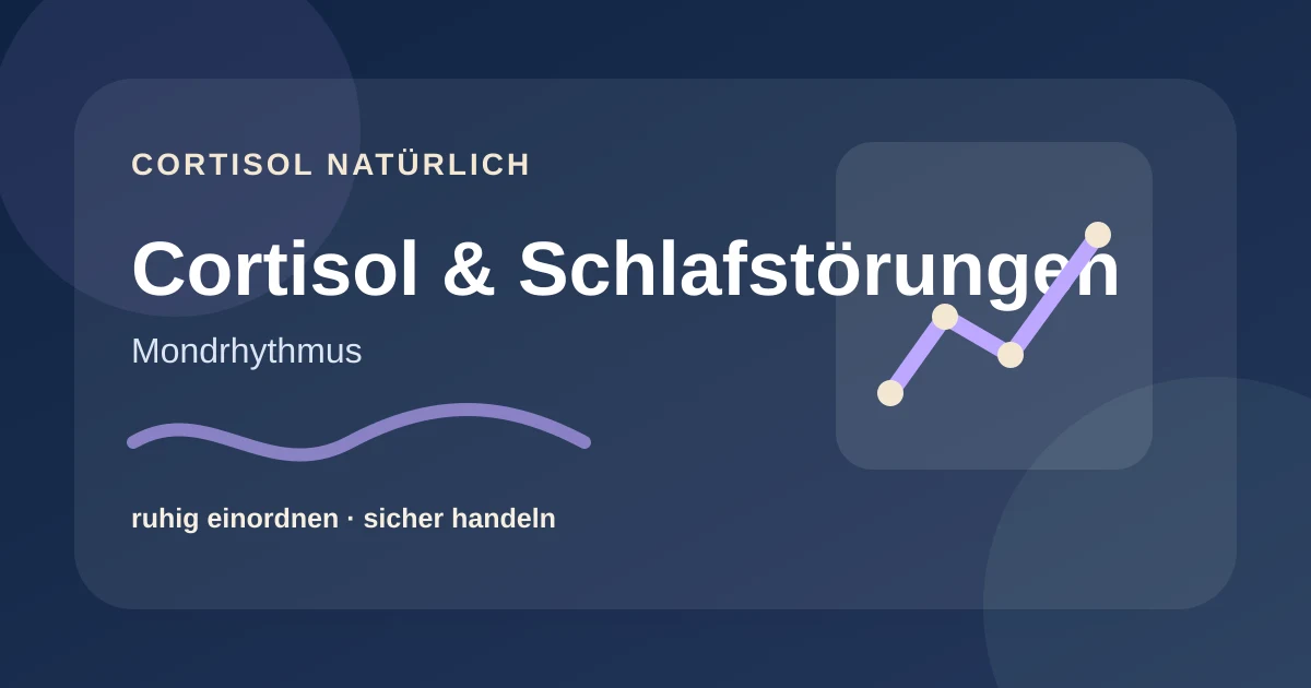 Cortisol und Schlafstörungen: mögliche Zusammenhänge sicher einordnen